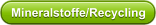 Mineralstoffe/Recycling
